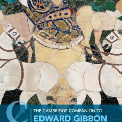 The Cambridge Companion to Edward Gibbon
