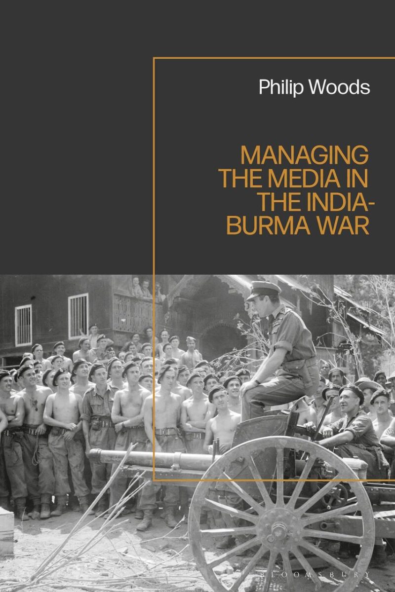 Managing the Media in the India-Burma War