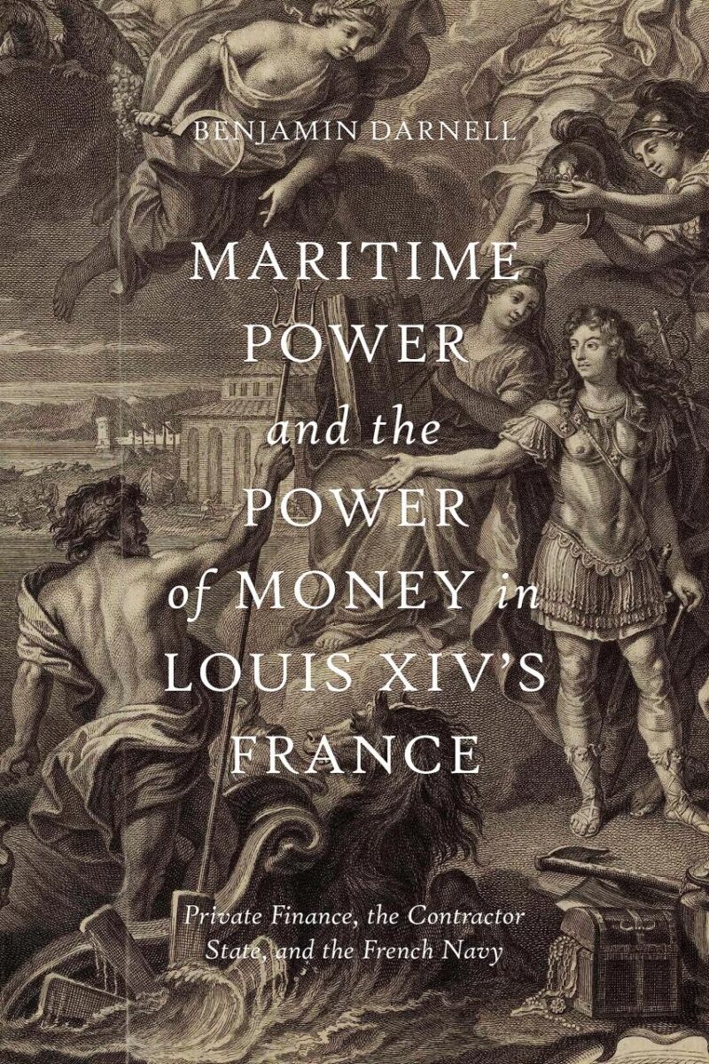Maritime Power and the Power of Money in Louis XIV’s France: Private Finance
