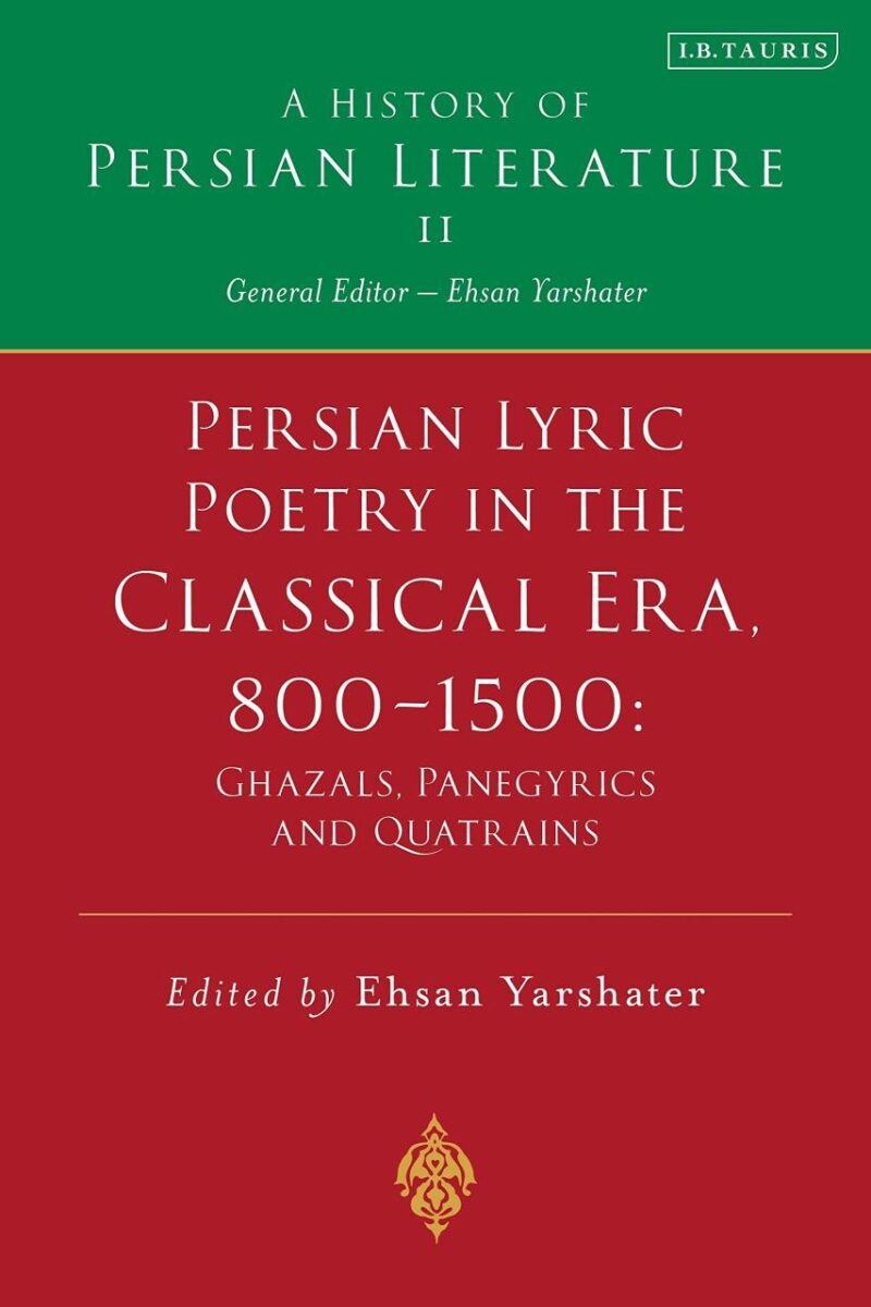 Persian Lyric Poetry in the Classical Era