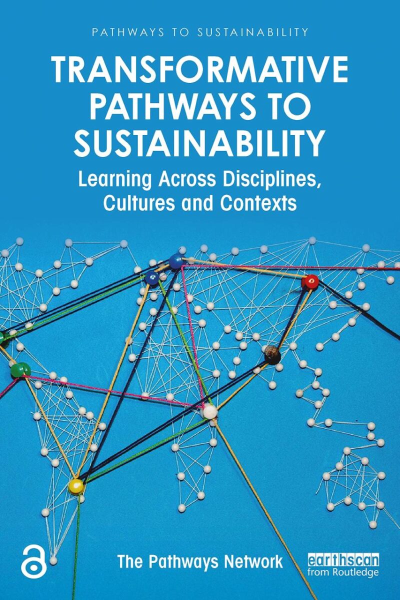 Transformative Pathways to Sustainability: Learning Across Disciplines