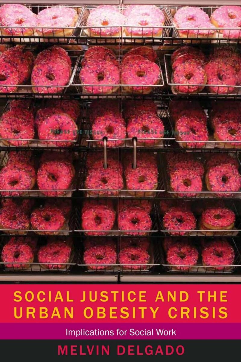 Social Justice and The Urban Obesity Crisis: Implications for Social Work