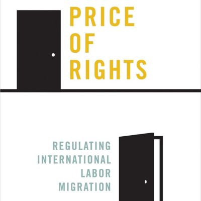 The Price of Rights: Regulating International Labor Migration