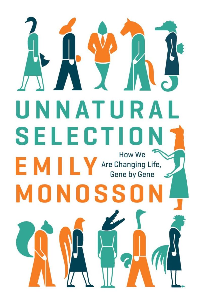 Unnatural Selection: How We Are Changing Life