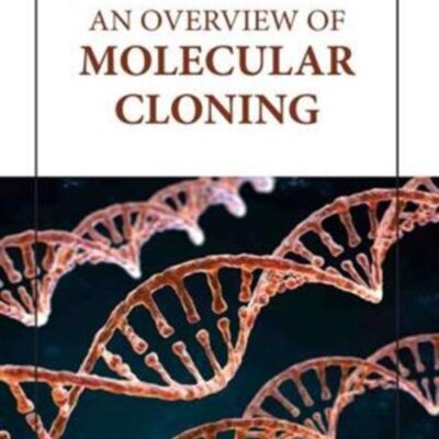 AN OVERVIEW OF MOLECULAR CLONING (HB 2023)