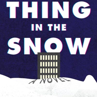 The Thing in the Snow: A Novel