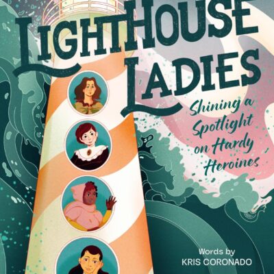 Lighthouse Ladies: Shining a Spotlight on Hardy Heroines