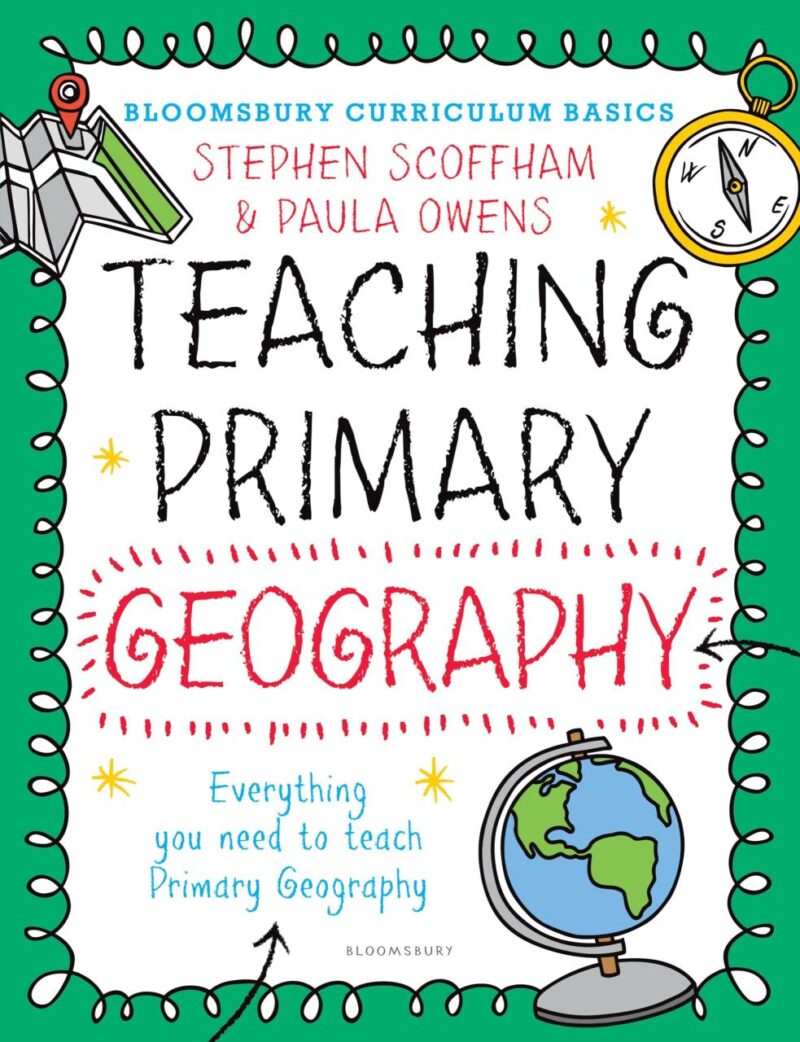 Teaching Primary: Geography (Bloomsbury Curriculum Basics)