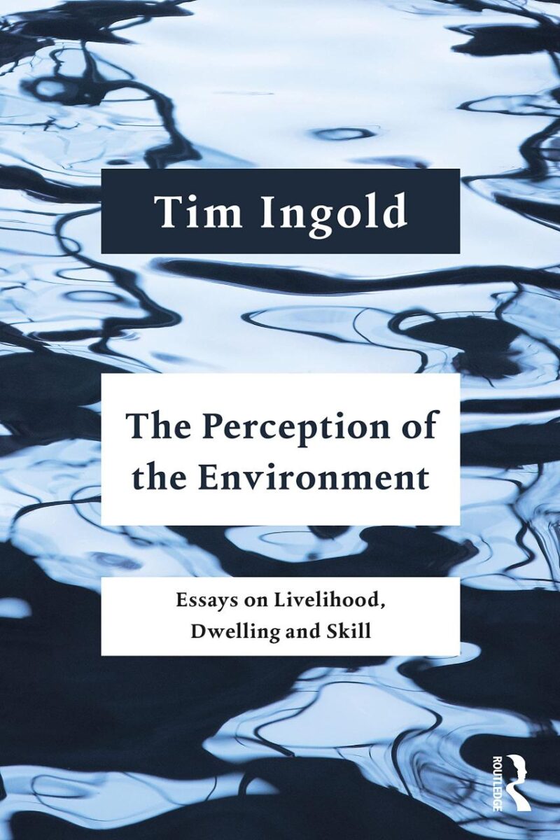 The Perception of the Environment: Essays on Livelihood