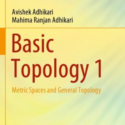 Basic Topology 1: Metric Spaces and General Topology