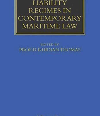 Liability Regimes in Contemporary Maritime Law (Maritime and Transport Law Library)