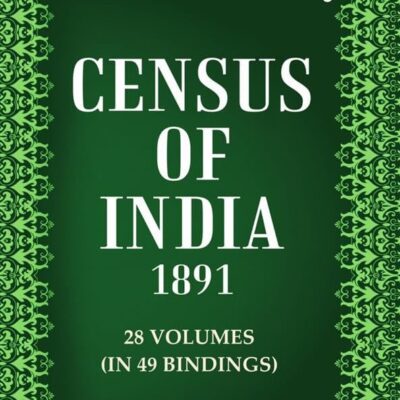 Census Of India 1891: Assam - Provincial Tables Volume Book 6 Vol. II