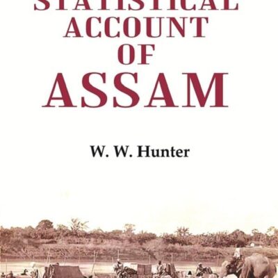 A Statistical Account of Assam 2nd