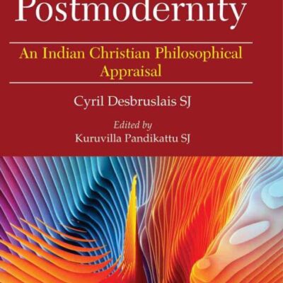 Postmodernity:: An Indian Christian Philosophical Appraisal