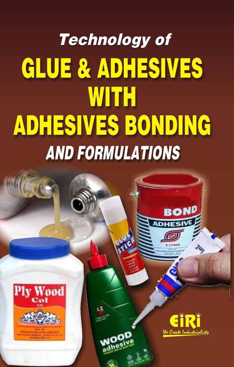 technology of glue and adhesives with adhesives bonding and formulations