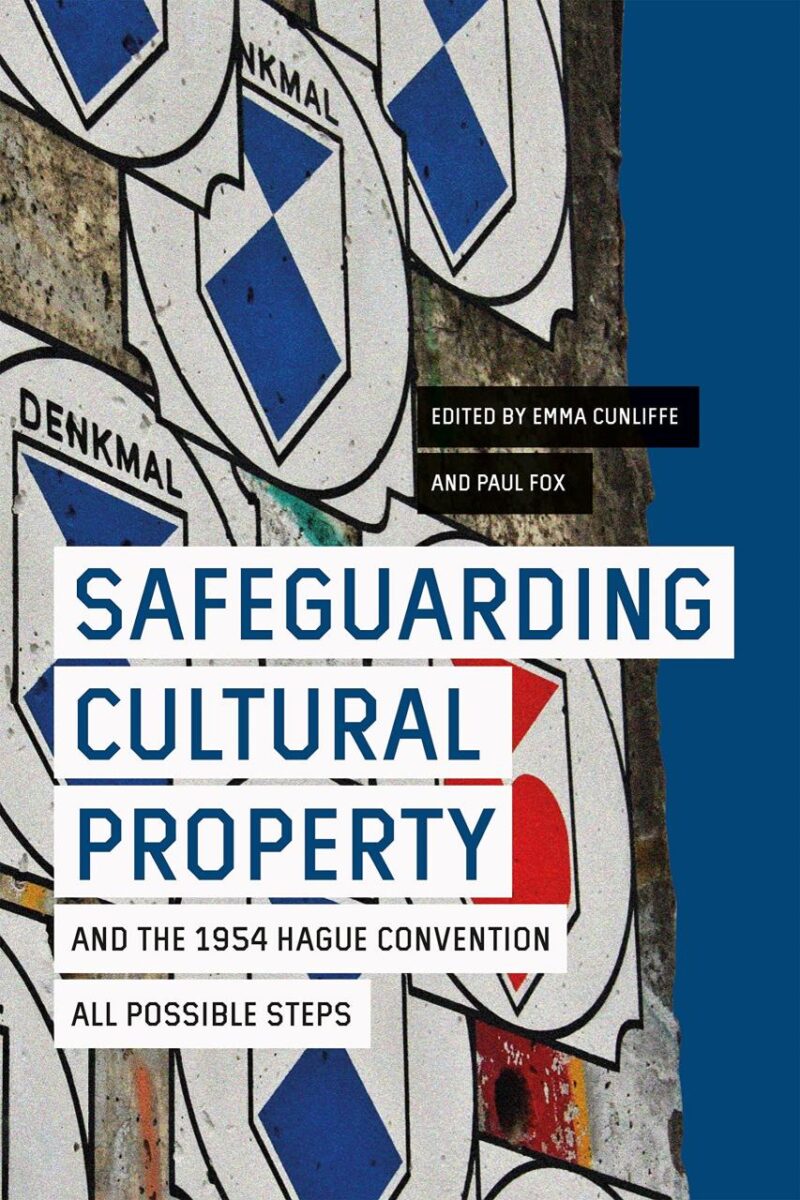 Safeguarding Cultural Property and the 1954 Hague Convention: All Possible Steps: 24 (Heritage Matters)