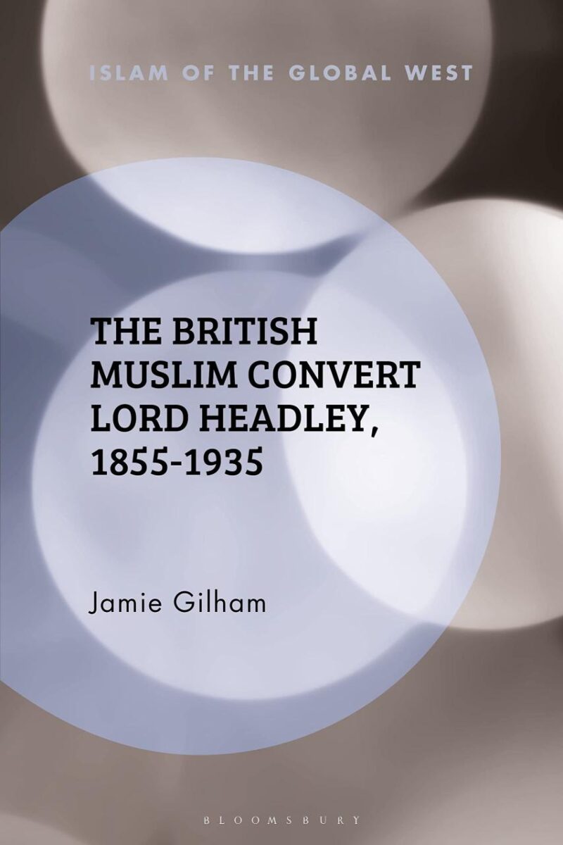 The British Muslim Convert Lord Headley