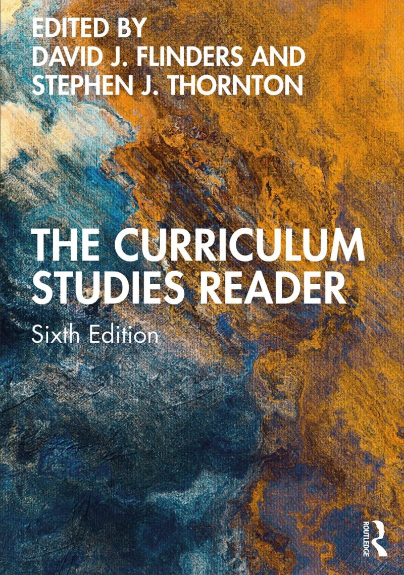 The Curriculum Studies Reader ( Sixth Edition)