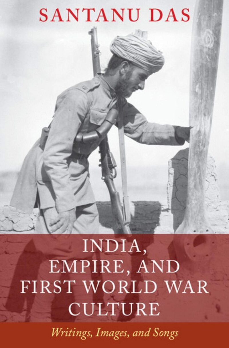 INDIA EMPIRE AND THE FIRST WORLD WAR CULTURE: WRITINGS