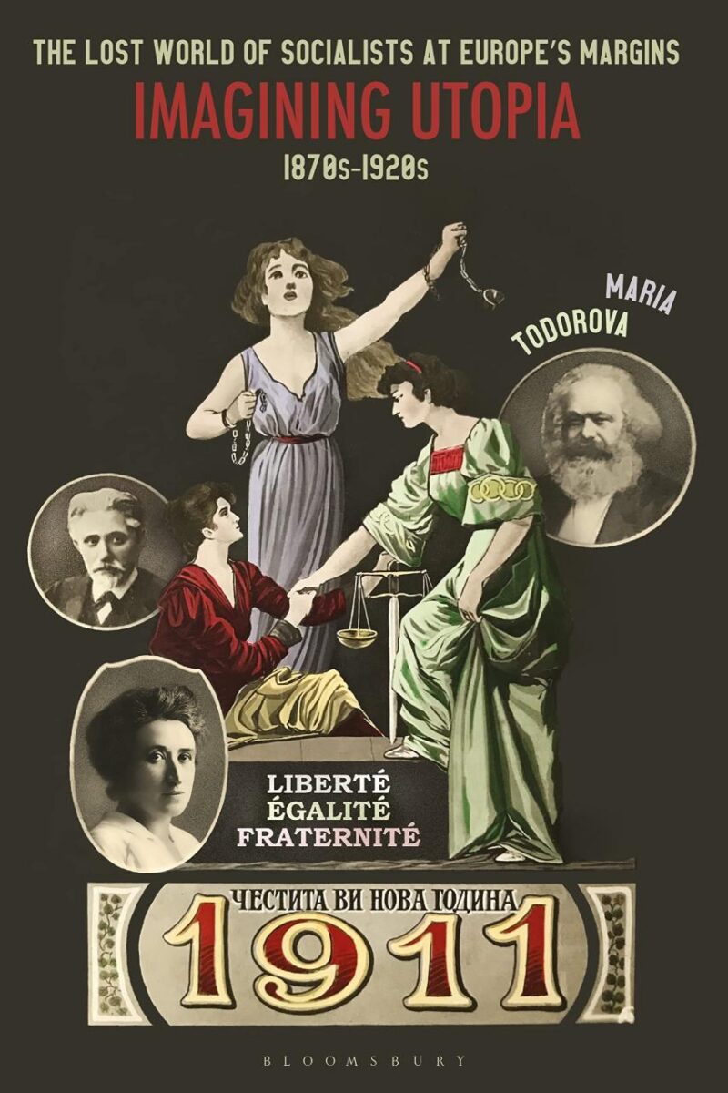 The Lost World of Socialists at Europe’s Margins: Imagining Utopia
