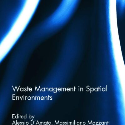 Waste Management in Spatial Environments: 30 (Routledge Studies in Ecological Economics)