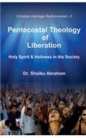 Pentecostal Theology of Liberation : Holy Spirit & Holiness in the Society
