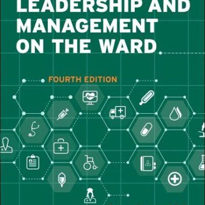 A Clinician'S Survival Guide To Leadership And Management On The Ward (A Nurse'S Survival Guide)