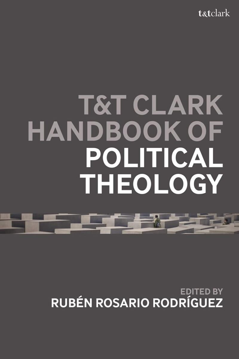 T&T Clark Handbook of Political Theology (T&T Clark Handbooks)