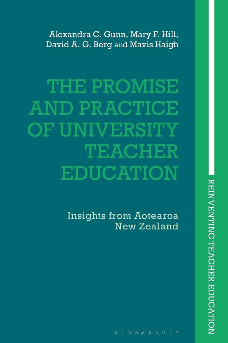 The Promise and Practice of University Teacher Education: Insights from Aotearoa New Zealand (Reinventing Teacher Education)